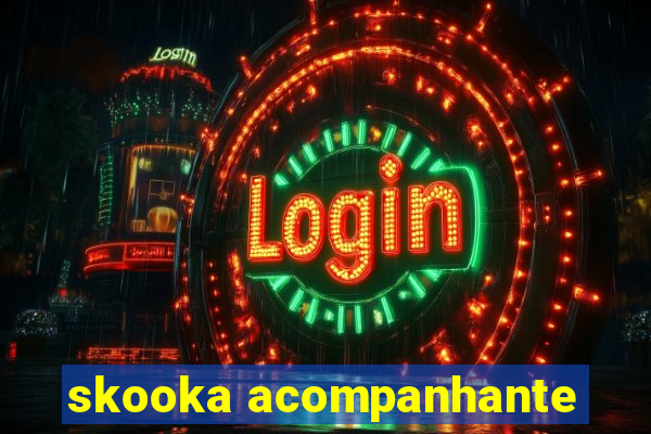 skooka acompanhante